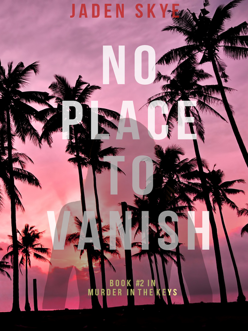 Title details for No Place to Vanish by Jaden Skye - Available